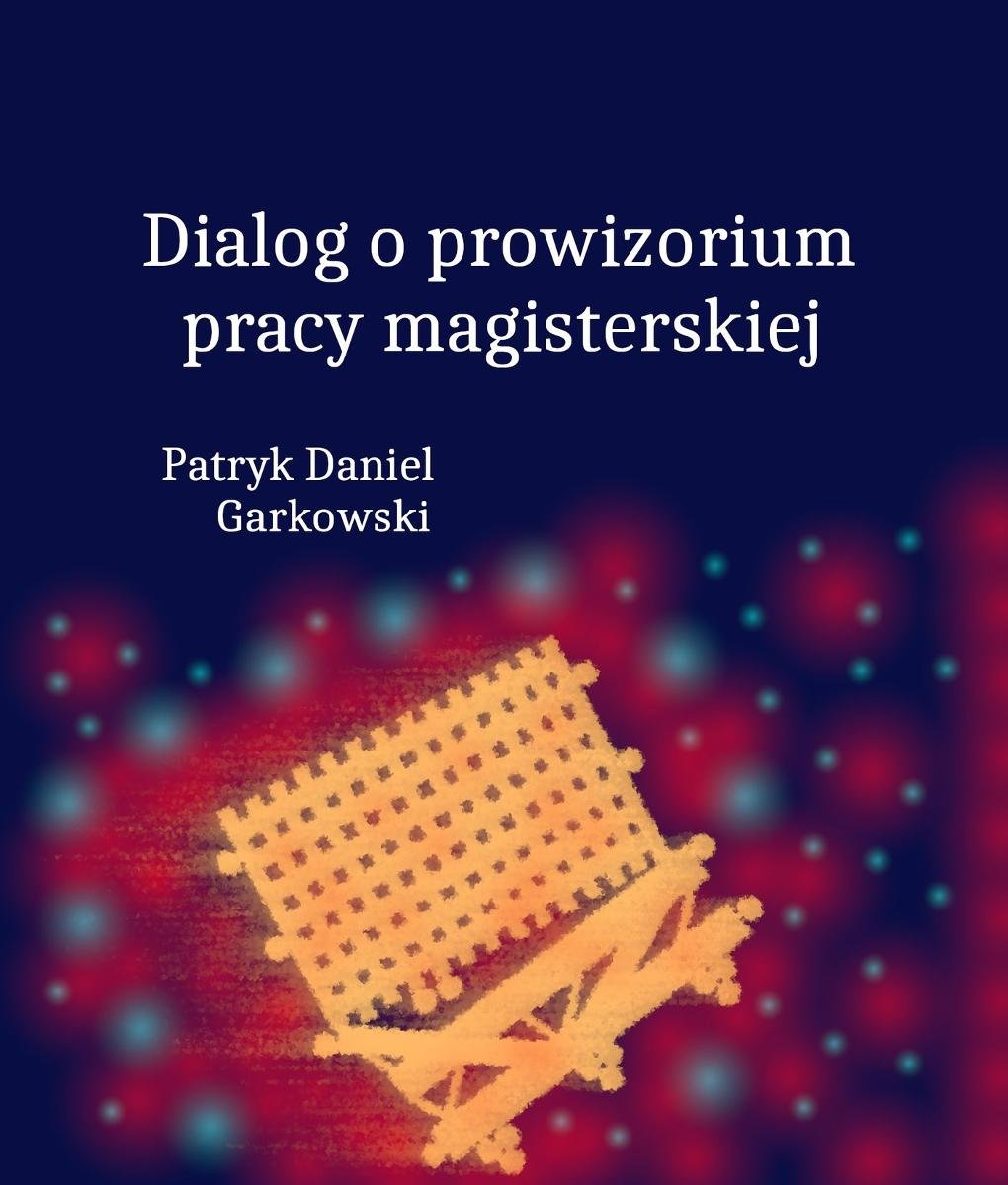 Dialog o prowizorium pracy magisterskiej okładka