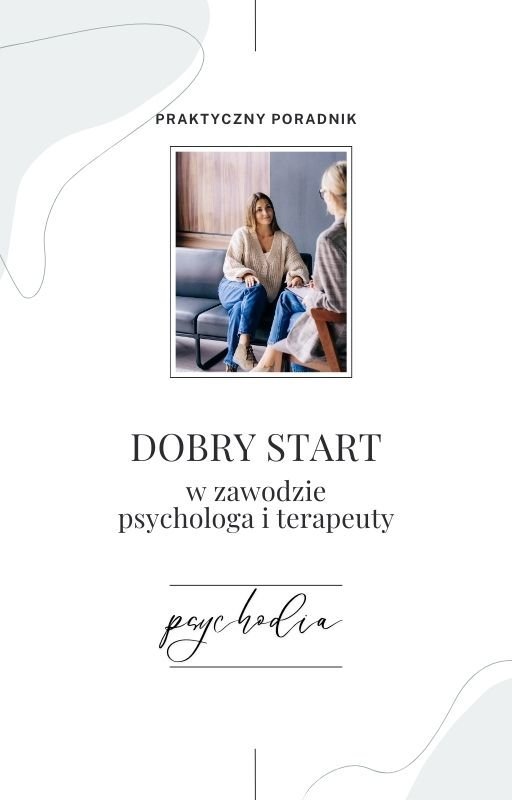 Dobry start w zawodzie psychologa i terapeuty. Praktyczny poradnik okładka