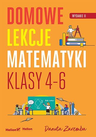 Domowe lekcje matematyki. Klasy 4-6 okładka