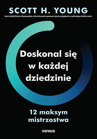 Doskonal się w każdej dziedzinie. 12 maksym mistrzostwa okładka