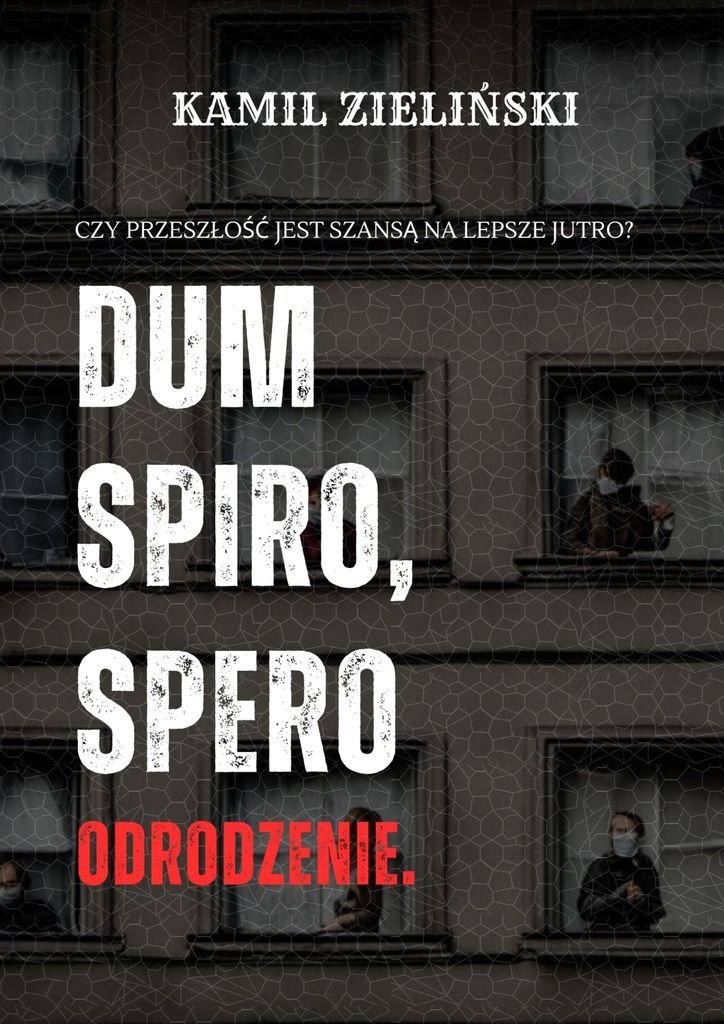 Dum spiro, spero. Odrodzenie. okładka
