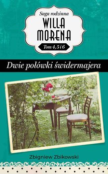 Dwie połówki świdermajera. Saga Rodzinna Willa Morena. Tom 4,5 i 6 okładka