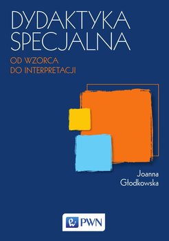 Dydaktyka specjalna. Od wzorca do interpretacji. Tom 1 okładka