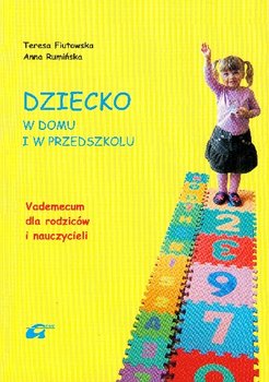 Dziecko w Domu i w Przedszkolu. Vademecum dla Rodziców i Nauczycieli okładka