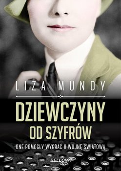 Dziewczyny od szyfrów. One pomogły wygrać II Wojnę Światową okładka