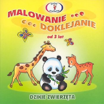 Dzikie zwierzęta. Malowanie, doklejanie okładka