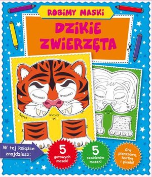 Dzikie zwierzęta. Robimy maski okładka