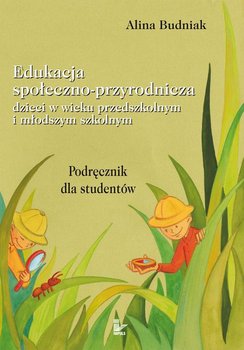 Edukacja społeczno-przyrodnicza dzieci w wieku przedszkolnym i młodszym szkolnym okładka