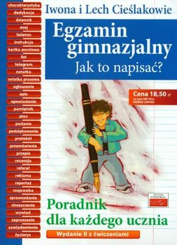 Egzamin gimnazjalny. Jak to napisać? Poradnik dla każdego ucznia okładka