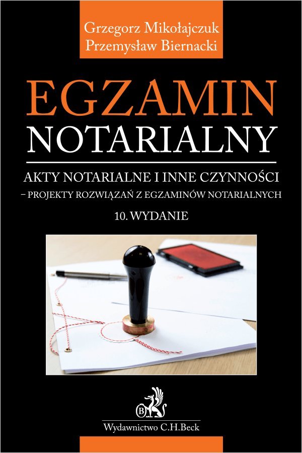 Egzamin notarialny 2024. Akty notarialne i inne czynności - projekty rozwiązań z egzaminów notarialnych okładka