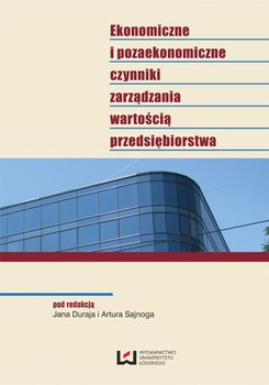 Ekonomiczne i pozaekonomiczne czynniki zarządzania wartością przedsiębiorstwa okładka