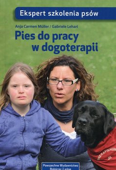 Ekspert szkolenia psów. Pies do pracy w dogoterapii okładka