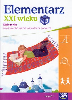 Elementarz XXI wieku. Ćwiczenia. Część 1. Klasa 3. Edukacja wczesnoszkolna okładka