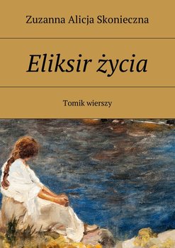 Eliksir życia. Tomik wierszy okładka