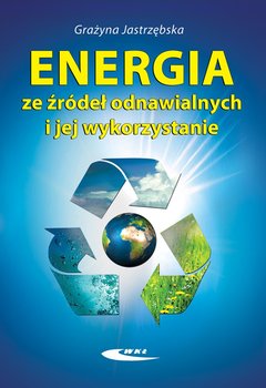 Energia ze źródeł odnawialnych i jej wykorzystanie okładka