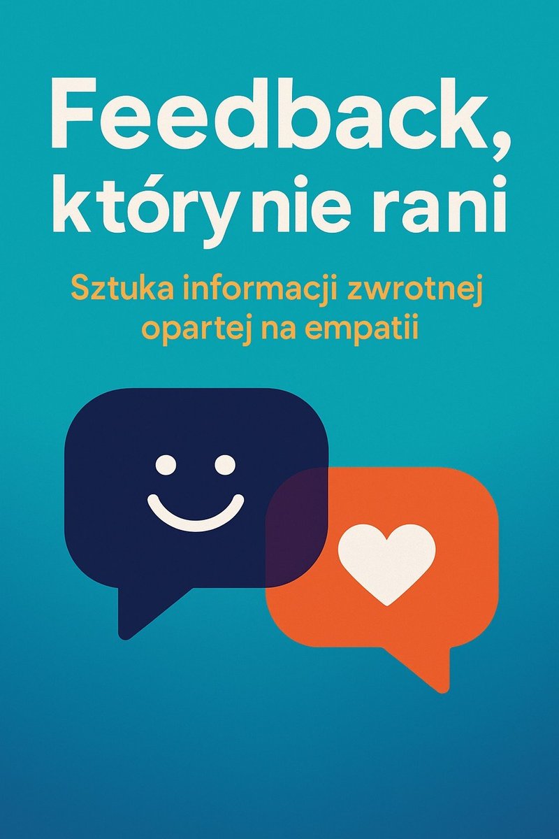 Feedback, który nie rani. Sztuka informacji zwrotnej opartej na empatii - ebook EPUB okładka