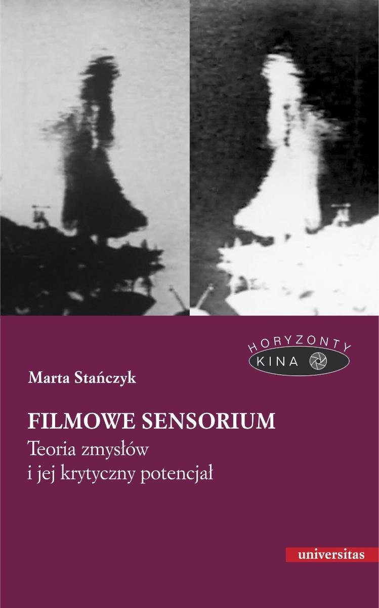 Filmowe sensorium. Teoria zmysłów i jej krytyczny potencjał okładka