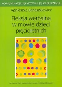 Fleksja Werbalna w Mowie Dzieci Pięcioletnich okładka