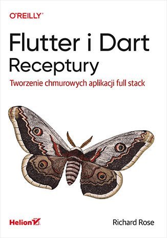 Flutter i Dart. Receptury. Tworzenie chmurowych aplikacji full stack okładka