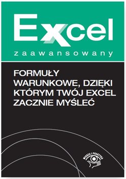 Formuły warunkowe, dzięki którym twój Excel zacznie myśleć okładka