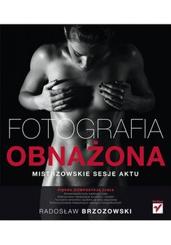Fotografia obnażona. Mistrzowskie sesje aktu okładka