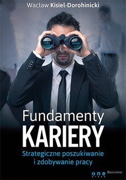Fundamenty kariery. Strategiczne poszukiwanie i zdobywanie pracy okładka