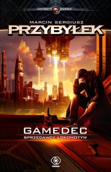 Gamedec. Tom 2. Sprzedawcy lokomotyw okładka