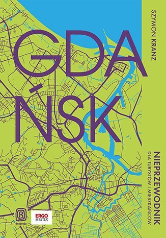 Gdańsk. Nieprzewodnik dla turystów i mieszkańców - ebook MOBI okładka