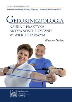 Gerokinezjologia. Nauka i praktyka aktywności fizycznej w wieku starszym okładka