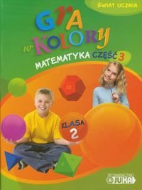Gra w kolory 2. Matematyka. Podręcznik z ćwiczeniami. Część 3. Szkoła podstawowa okładka
