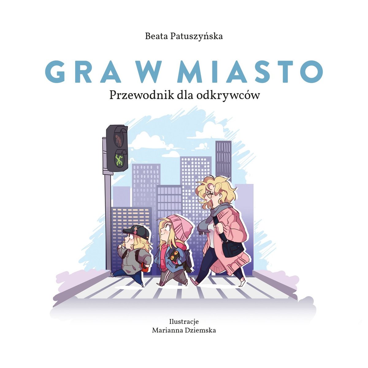 Gra w miasto. Przewodnik dla odkrywców okładka