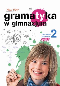 Gramatyka w gimnazjum. Ćwiczenia. Klasa 2. Część 1 okładka