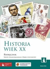 Historia. Wiek XX. Podręcznik dla szkół ponadgimnazjalnych. Zakres podstawowy okładka