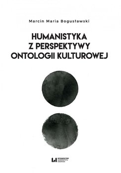 Humanistyka z perspektywy ontologii kulturowej okładka