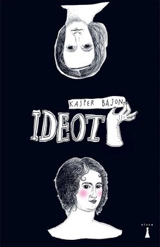 Ideot. Rzecz o narodzinach potwora okładka