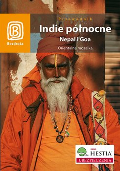 Indie północne. Nepal i Goa. Orientalna mozaika okładka