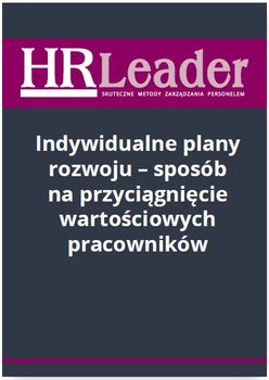Indywidualne plany rozwoju - sposób na przyciągnięcie wartościowych pracowników okładka