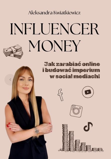 Influencer Money. Jak zarabiać online i budować imperium w social mediach okładka