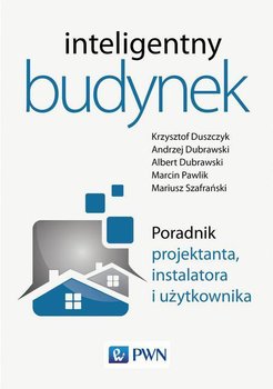 Inteligentny budynek. Poradnik projektanta, instalatora i użytkownika okładka