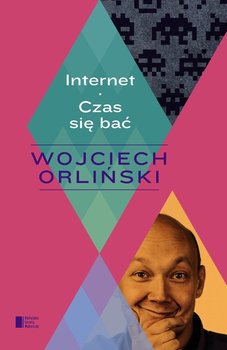 Internet. Czas się bać okładka