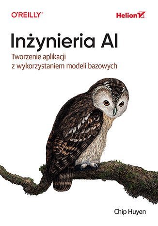 Inżynieria AI. Tworzenie aplikacji z wykorzystaniem modeli bazowych - ebook PDF okładka