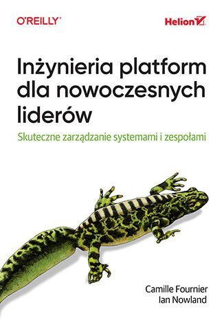 Inżynieria platform dla nowoczesnych liderów. Skuteczne zarządzanie systemami i zespołami - ebook EPUB okładka