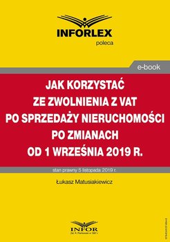 Jak korzystać ze zwolnienia z VAT przy sprzedaży nieruchomości po zmianach od 1 września 2019 r. okładka