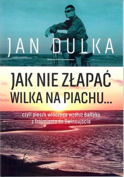 Jak nie złapać wilka na piachu... okładka