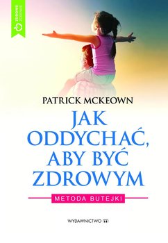 Jak oddychać, aby być zdrowym. Metoda Butejki okładka