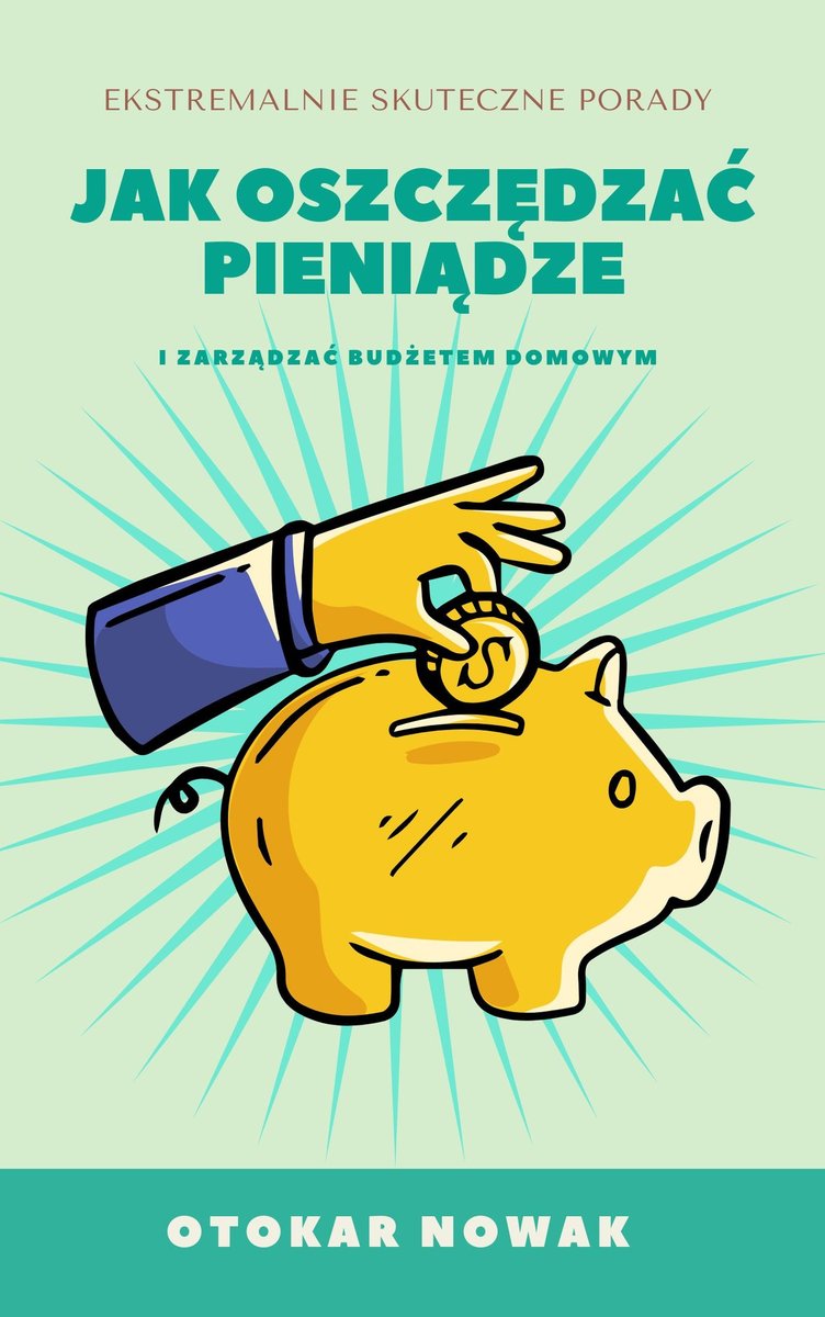 Jak oszczędzać pieniądze i zarządzać budżetem domowym - ebook PDF okładka