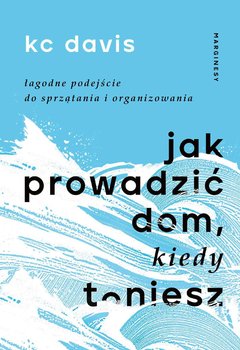 Jak prowadzić dom, kiedy toniesz okładka