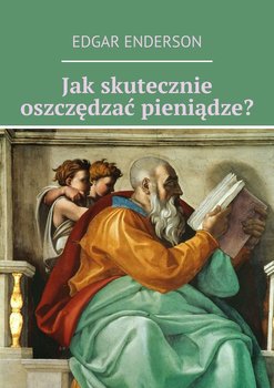 Jak skutecznie oszczędzać pieniądze? okładka