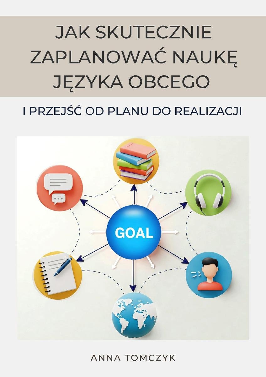 Jak skutecznie zaplanować naukę języka obcego i przejść od planu do realizacji okładka
