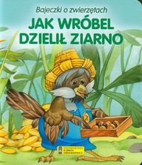 Jak wróbel dzielił ziarno okładka
